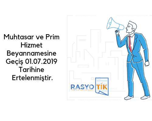 Muhtasar ve Prim Hizmet Beyannamesine Geçiş Ertelendi! 1 Muhtasar Erteleme